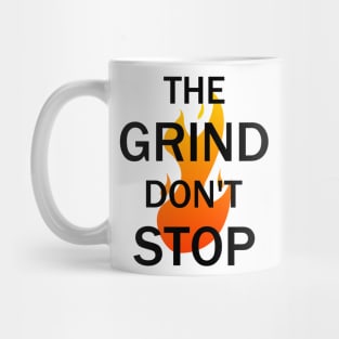 The Grind Don't Stop Mug